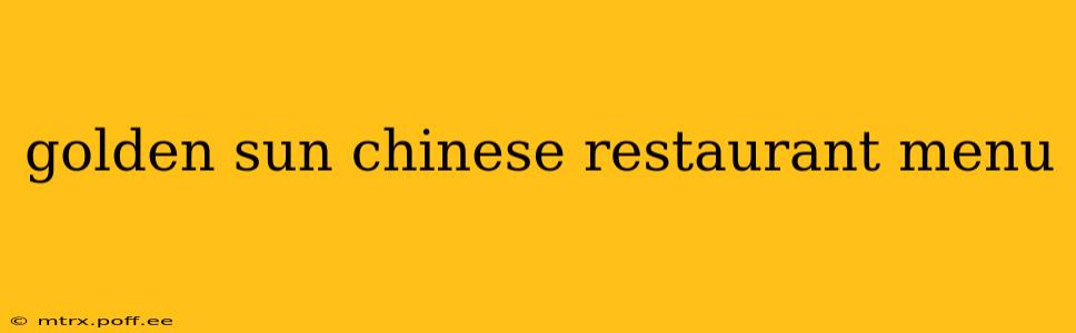golden sun chinese restaurant menu