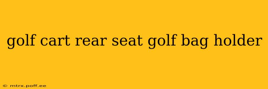 golf cart rear seat golf bag holder