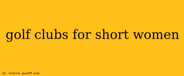 golf clubs for short women
