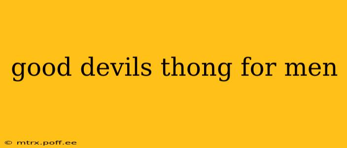 good devils thong for men good devils thong for men