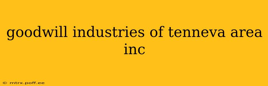 goodwill industries of tenneva area inc