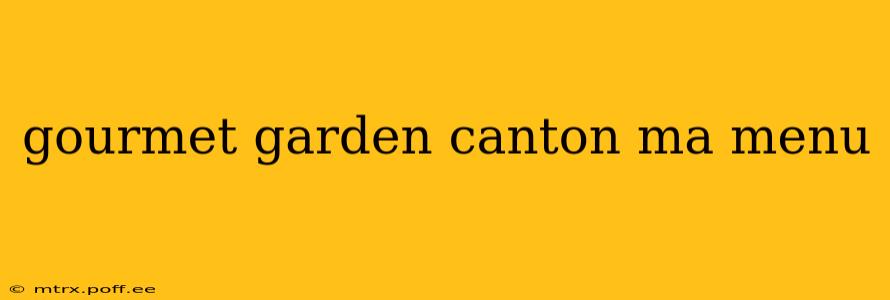 gourmet garden canton ma menu