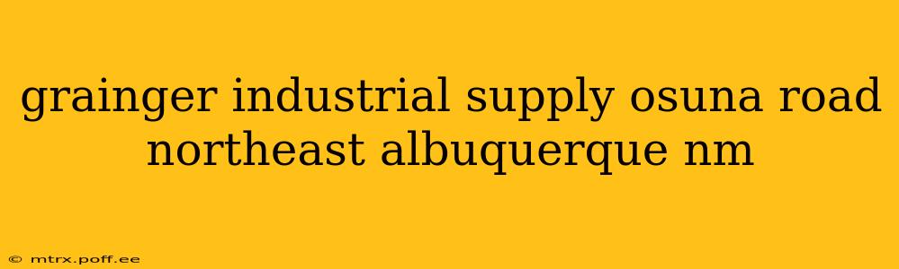 grainger industrial supply osuna road northeast albuquerque nm