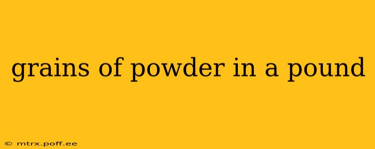 grains of powder in a pound