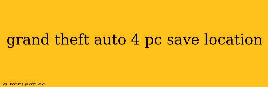 grand theft auto 4 pc save location