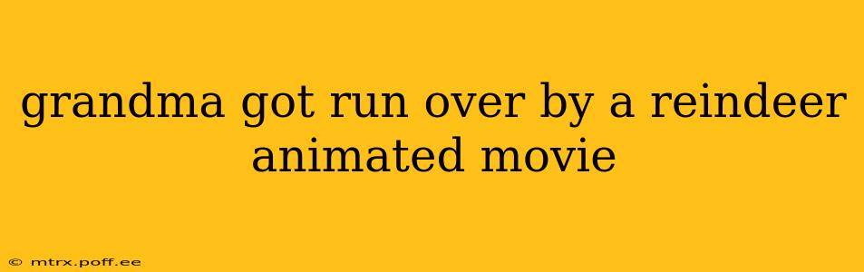 grandma got run over by a reindeer animated movie