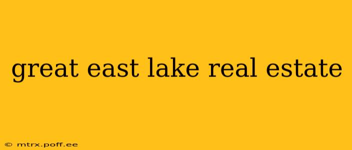 great east lake real estate