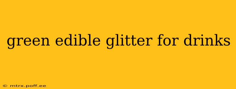 green edible glitter for drinks
