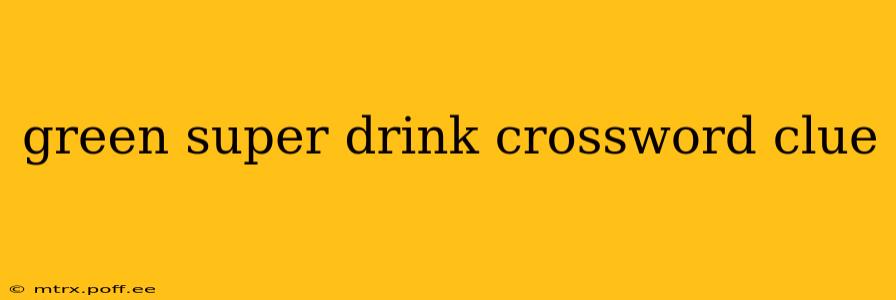 green super drink crossword clue