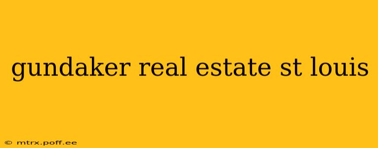 gundaker real estate st louis