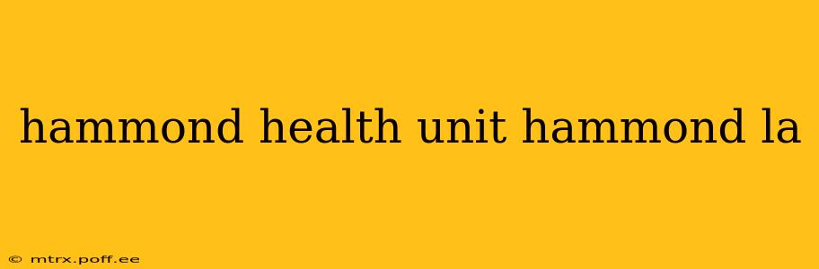 hammond health unit hammond la