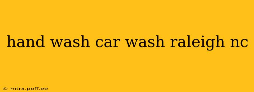 hand wash car wash raleigh nc