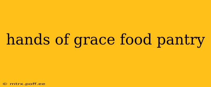 hands of grace food pantry