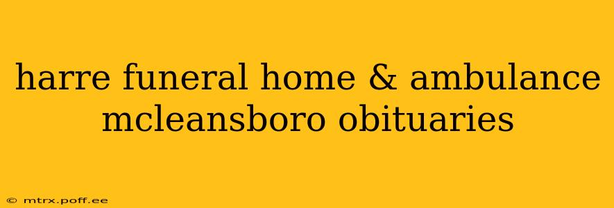 harre funeral home & ambulance mcleansboro obituaries