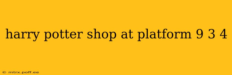 harry potter shop at platform 9 3 4