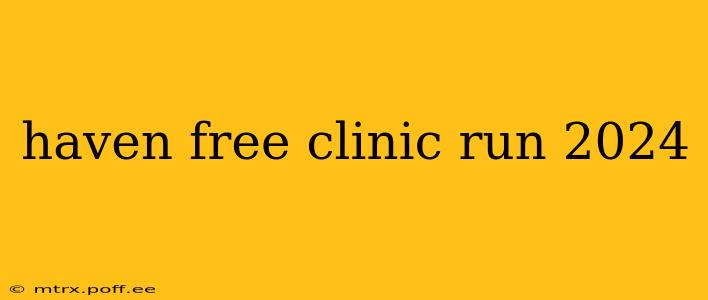 haven free clinic run 2024