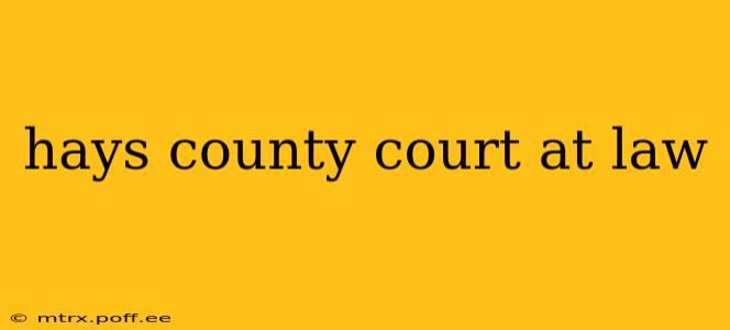 hays county court at law