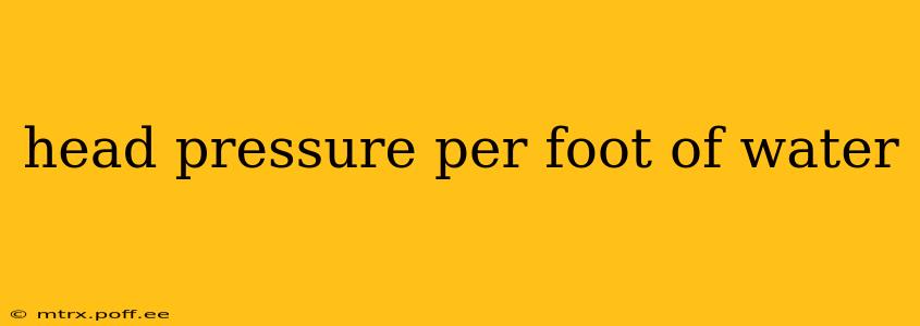 head pressure per foot of water