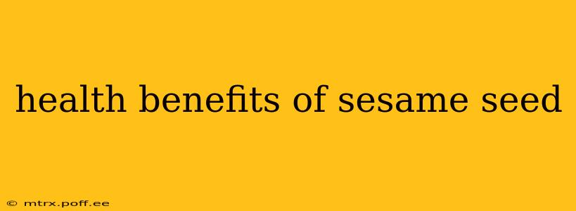health benefits of sesame seed