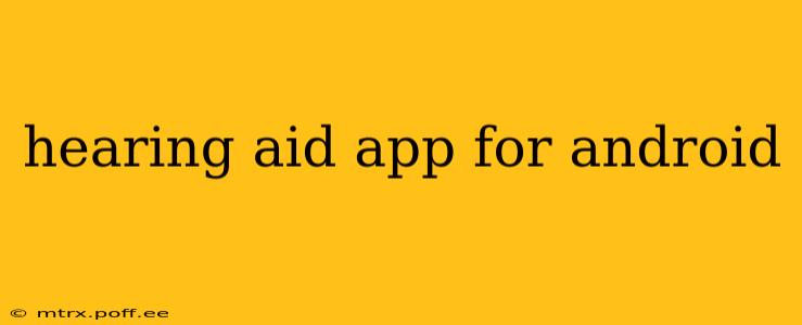 hearing aid app for android