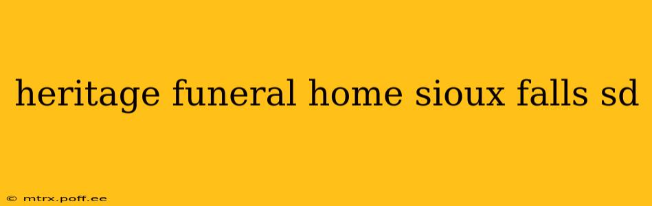 heritage funeral home sioux falls sd