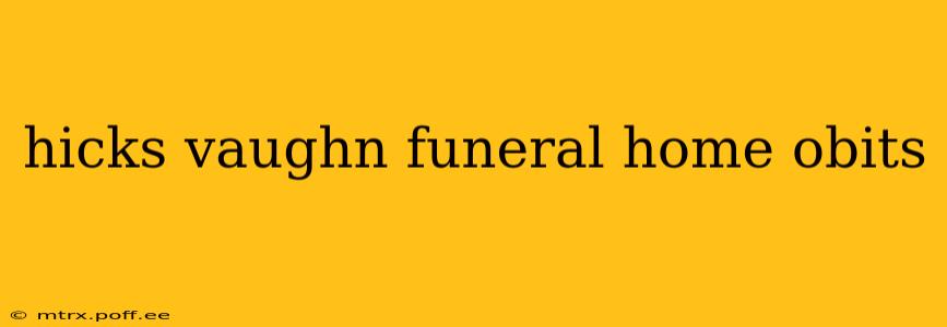 hicks vaughn funeral home obits