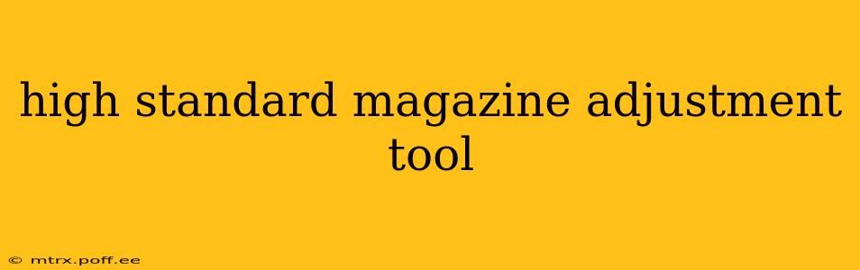 high standard magazine adjustment tool