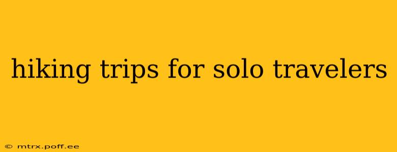 hiking trips for solo travelers