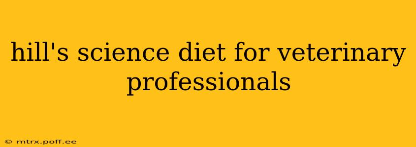 hill's science diet for veterinary professionals