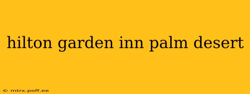 hilton garden inn palm desert