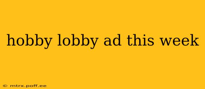 hobby lobby ad this week