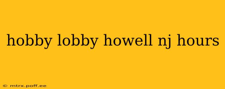 hobby lobby howell nj hours