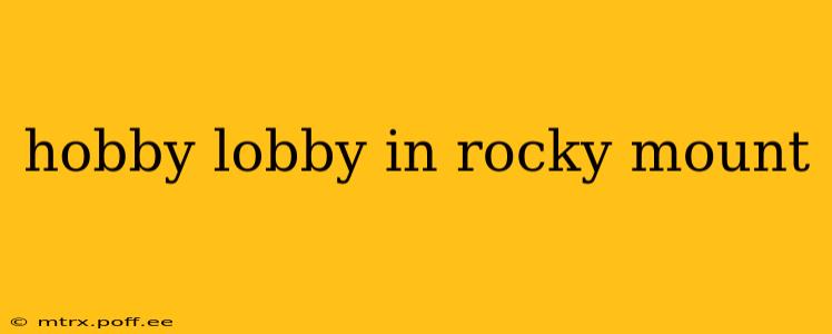 hobby lobby in rocky mount