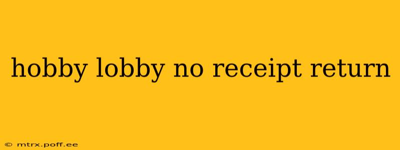 hobby lobby no receipt return