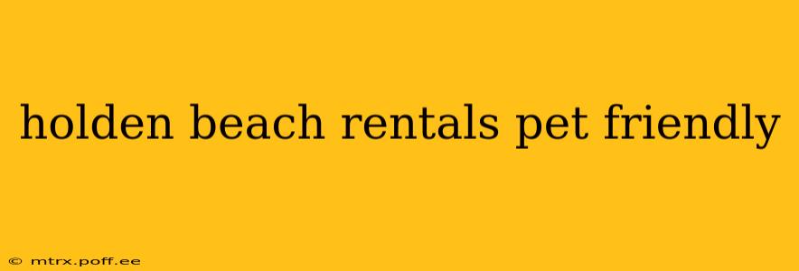 holden beach rentals pet friendly