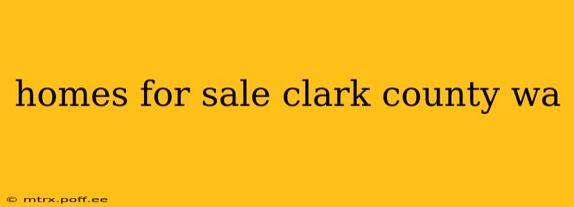 homes for sale clark county wa