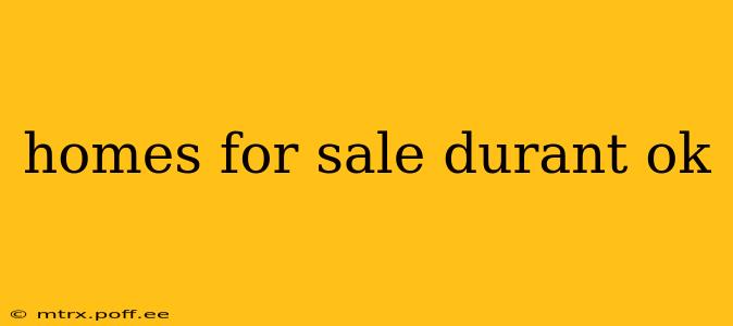 homes for sale durant ok
