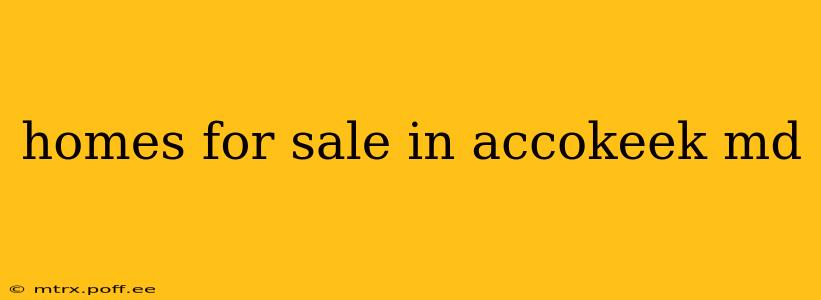 homes for sale in accokeek md