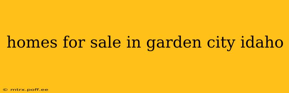 homes for sale in garden city idaho