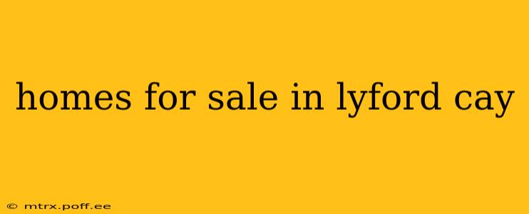 homes for sale in lyford cay