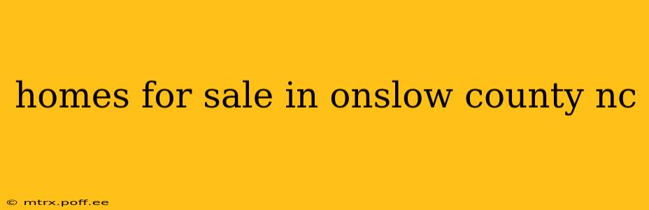 homes for sale in onslow county nc