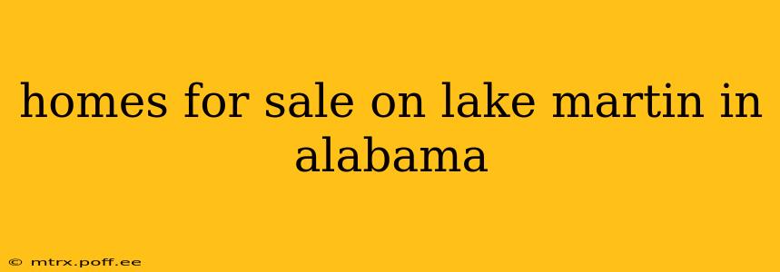 homes for sale on lake martin in alabama