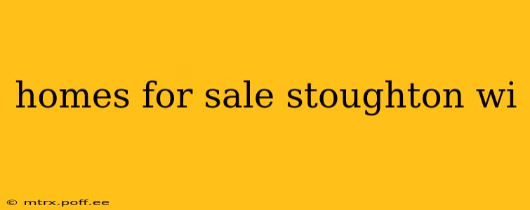 homes for sale stoughton wi