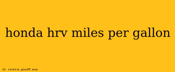 honda hrv miles per gallon