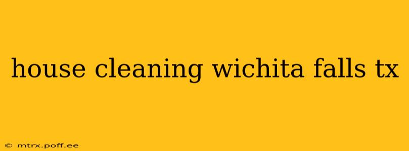 house cleaning wichita falls tx