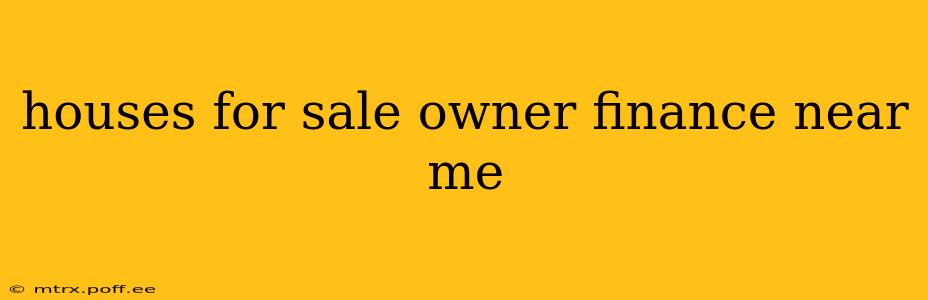 houses for sale owner finance near me