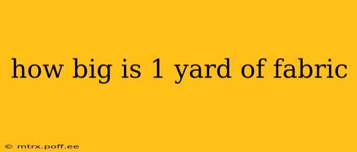 how big is 1 yard of fabric