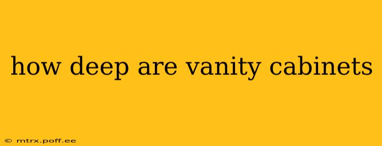 how deep are vanity cabinets