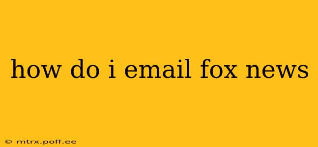 how do i email fox news