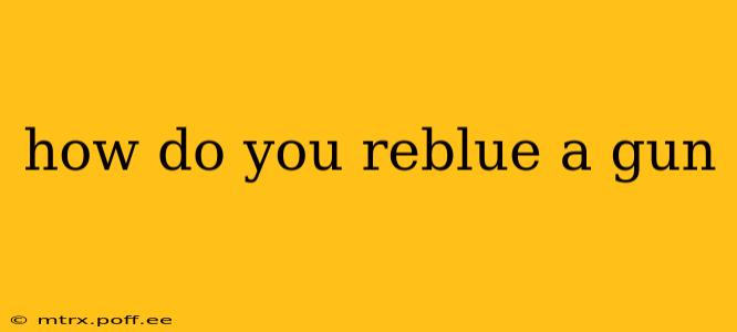 how do you reblue a gun